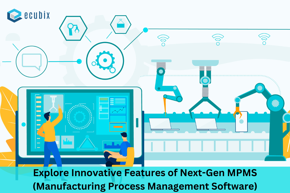 Trends and Innovations: NextGen Manufacturing Process Management Software (MPMS)