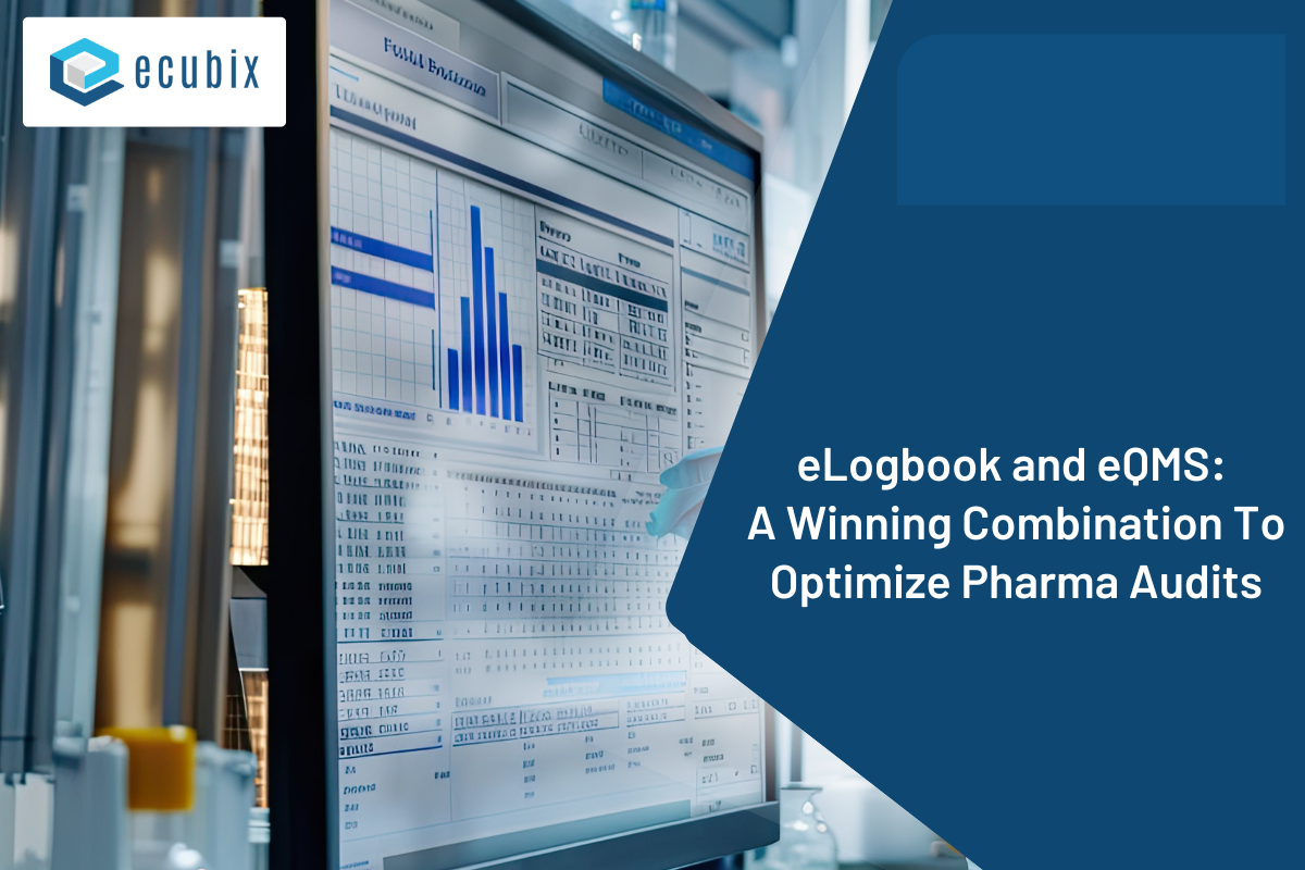 eLogbook and eQMS: A Winning Combination To Optimize Pharma Audits